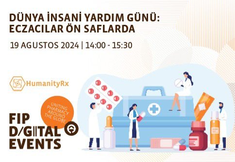 Dünya İnsani Yardım Günü: Eczacılar Ön Saflarda Etkinliği