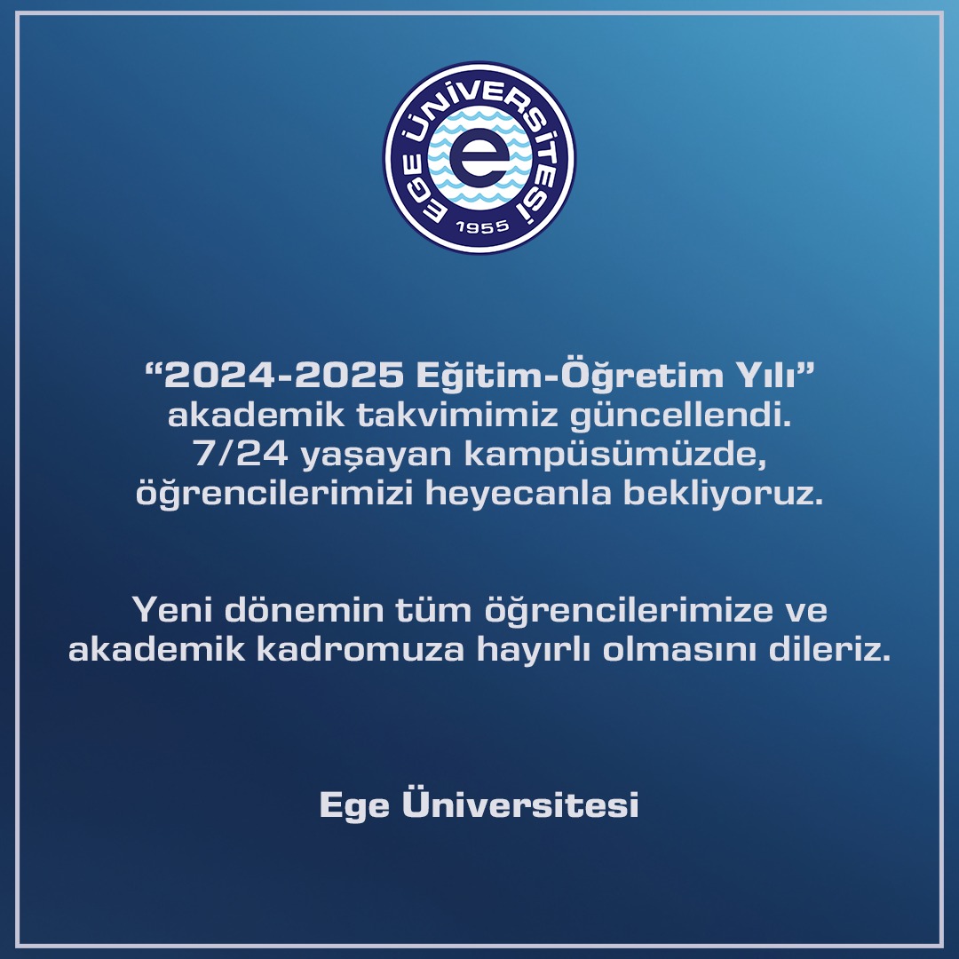 Ege Üniversitesi'nin Yeni Akademik Takvimi Açıklandı