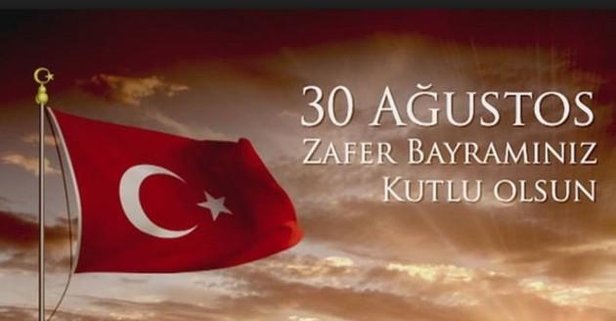 30 Ağustos Zafer Bayramı'nı Kutluyoruz