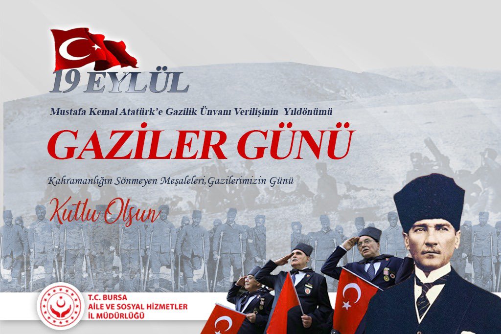 Gaziler Günü: Mustafa Kemal Atatürk'e Gazi Unvanının Verilişinin 103. Yılı