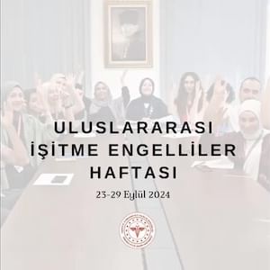 Uluslararası İşitme Engelliler Haftası Etlik Şehir Hastanesi'nde Kutlandı