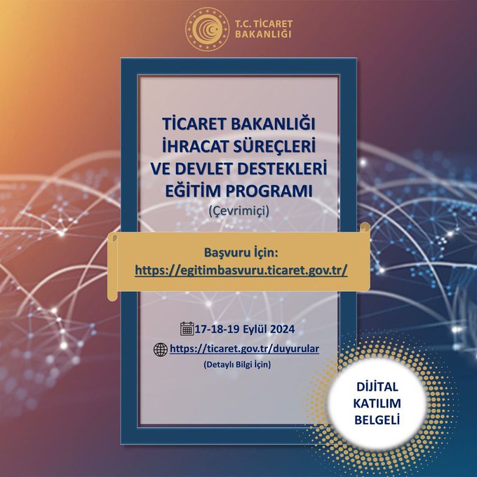 İhracat Süreçleri ve Devlet Destekleri Eğitim Programı Başlıyor