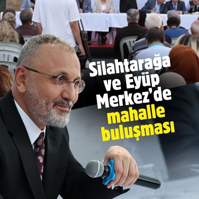 Sılahtarağa ve Eyüp Merkez Mahalle Buluşması Gerçekleşti