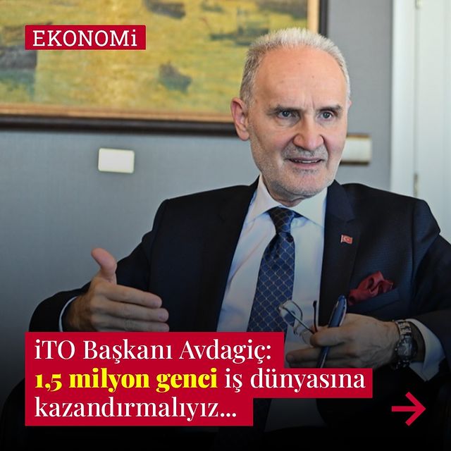 İstanbul Ticaret Odası Başkanı: İş Hayatına Gençleri Kazandırmak Gerekiyor