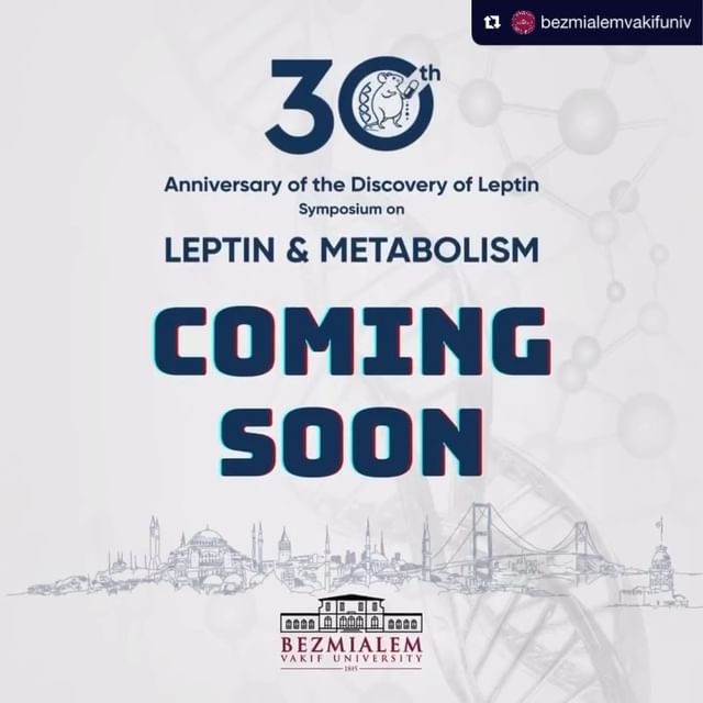 Leptin Hormonunun Keşfi İçin Önemli Bir Etkinlik: Leptin & Metabolizma Sempozyumu