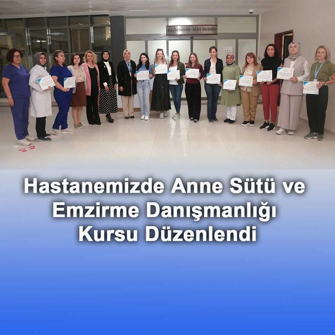 Yenimahalle Eğitim ve Araştırma Hastanesi, Anne Sütü ve Emzirme Danışmanlığı Eğitimi Düzenledi