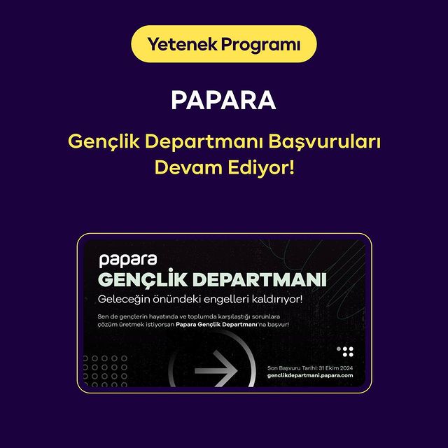 Papara Gençlik Departmanı Gençlere Yönelik Çözümler Sunuyor