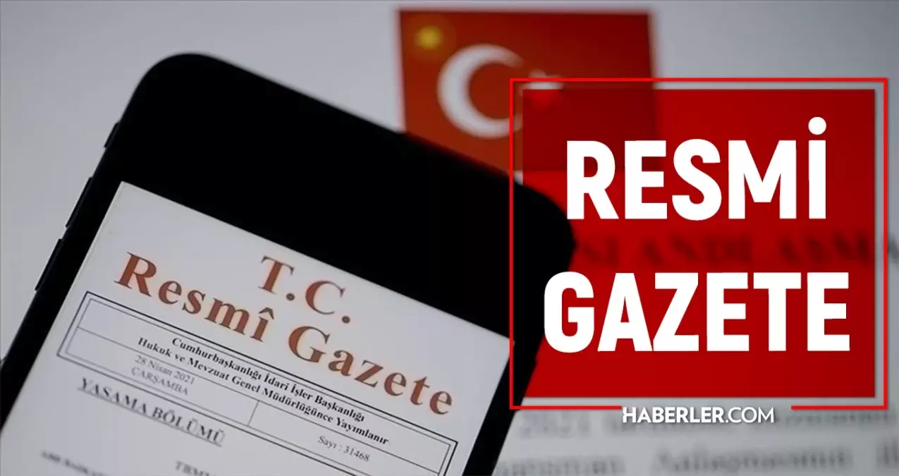 7 Kasım 2024 Tarihli Resmi Gazete Atama Kararları Açıklandı