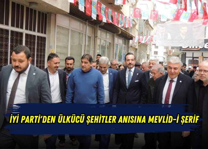 İYİ Parti'den Ülkücü Şehitler Anısına Mevlid-i Şerif