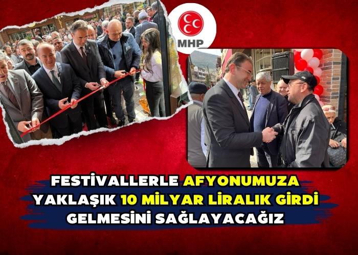 Festivallerle Afyonumuza yaklaşık 10 milyar liralık girdi gelmesini sağlayacağız