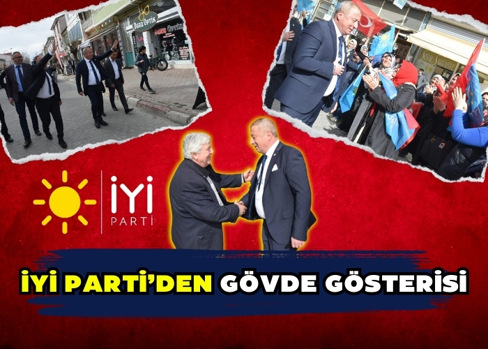 İYİ Parti’den Gövde Gösterisi