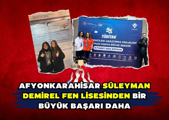 AFYONKARAHİSAR SÜLEYMAN DEMİREL FEN LİSESİNDEN BİR BÜYÜK BAŞARI DAHA