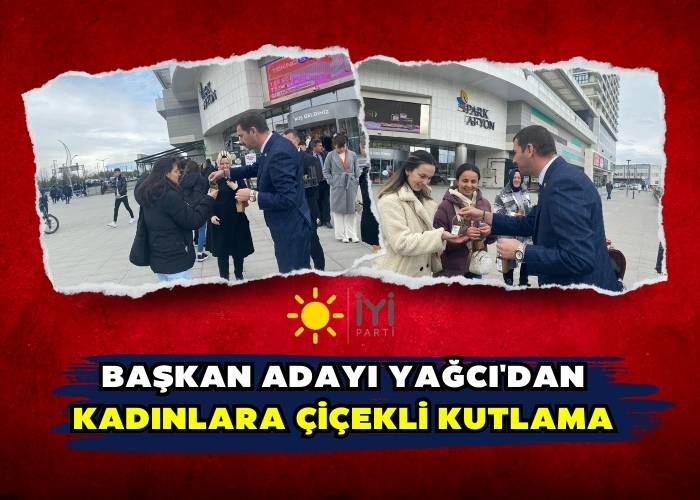 Başkan Adayı Yağcı'dan Kadınlara Çiçekli Kutlama