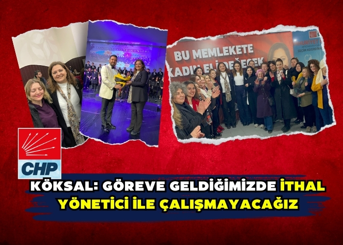 Köksal: Göreve geldiğimizde ithal yönetici ile çalışmayacağız