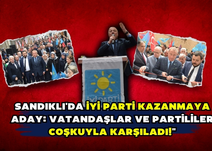 SANDIKLI'DA İYİ PARTİ KAZANMAYA ADAY: VATANDAŞLAR VE PARTİLİLER COŞKUYLA KARŞILADI!