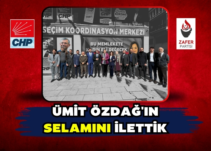 Ümit Özdağ'ın selamını ilettik