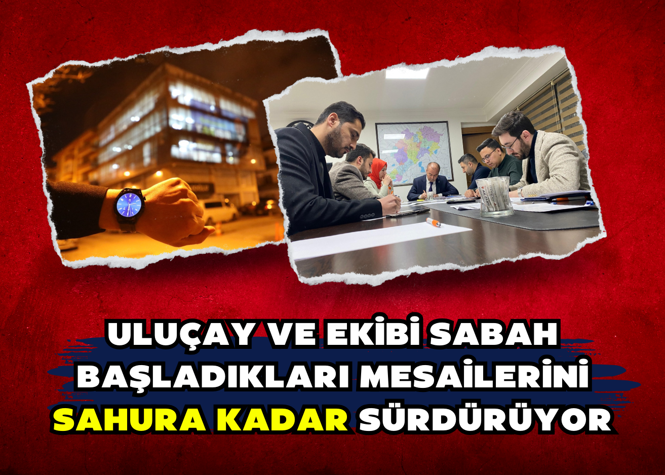 Uluçay ve ekibi sabah başladıkları mesailerini sahura kadar sürdürüyor