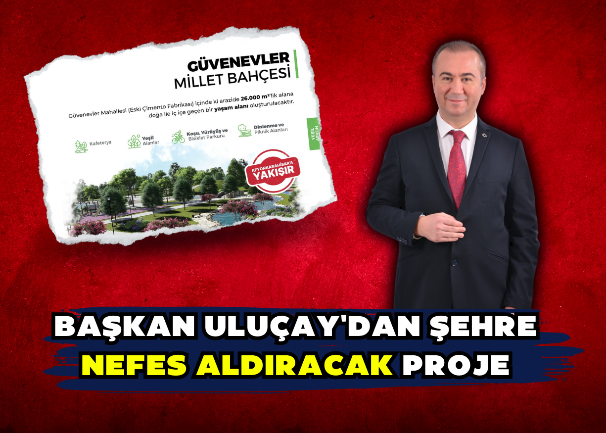 Başkan Uluçay'dan şehre nefes aldıracak proje   