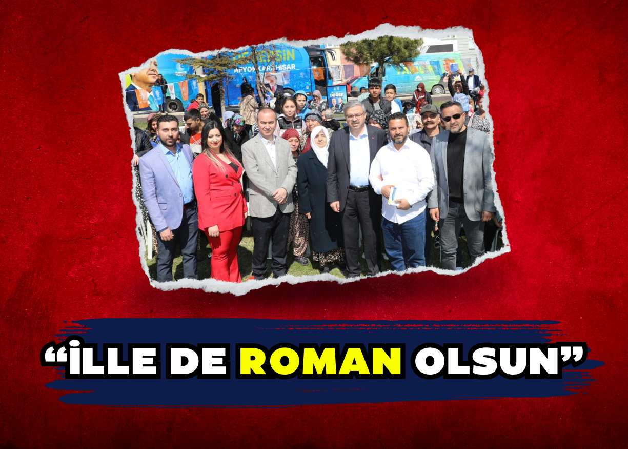 “İlle de Roman olsun”