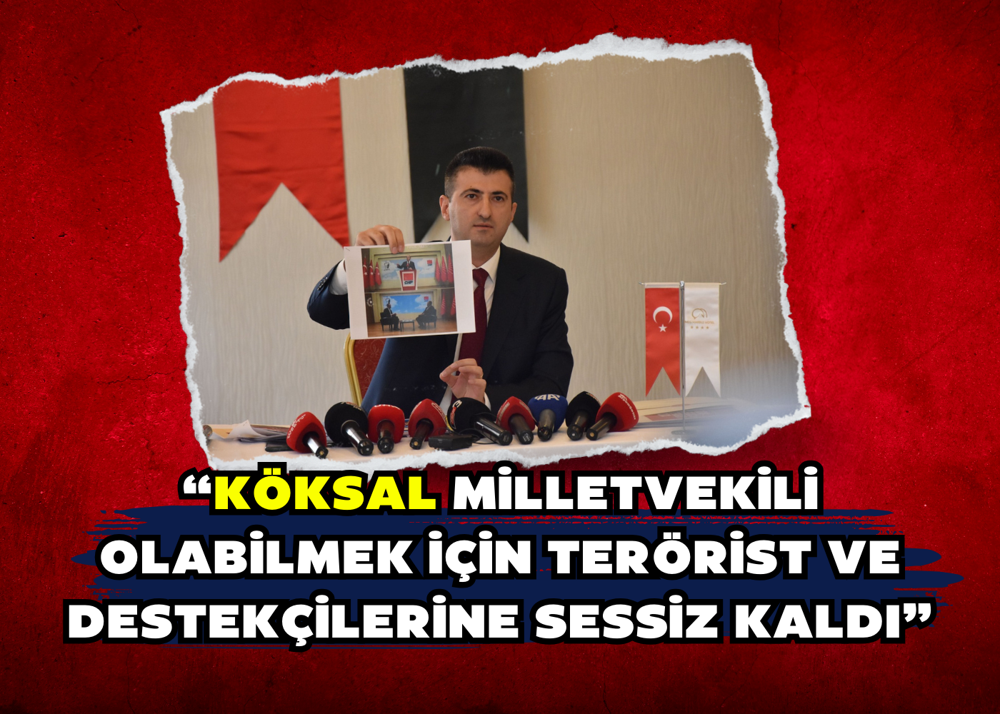 “Köksal milletvekili olabilmek için terörist ve destekçilerine sessiz kaldı”