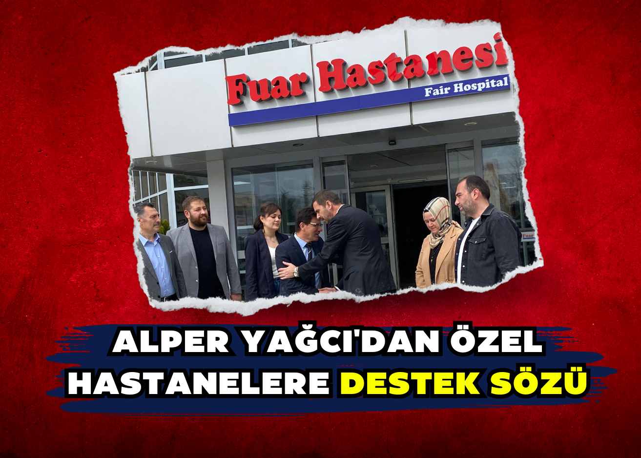 Alper Yağcı'dan Özel Hastanelere Destek Sözü