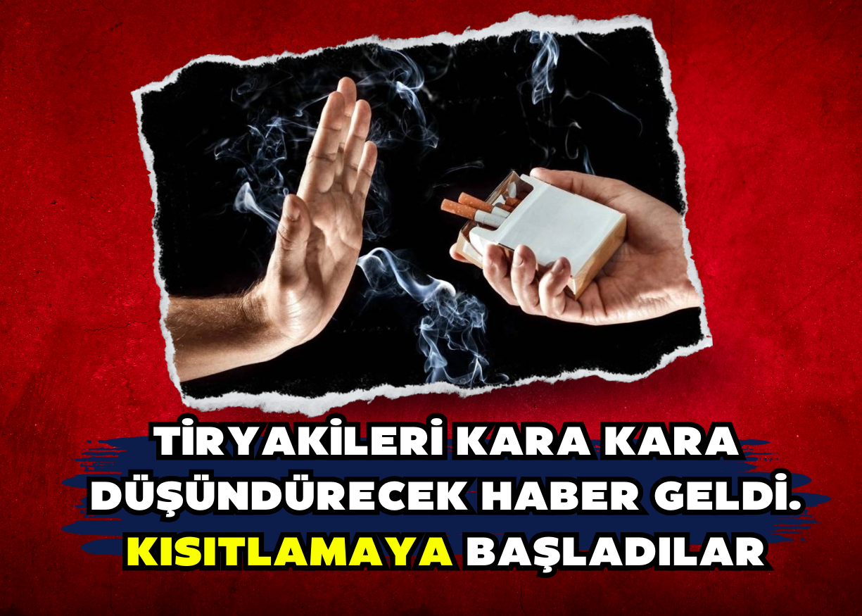 Tiryakileri kara kara düşündürecek haber geldi. Kısıtlamaya başladılar