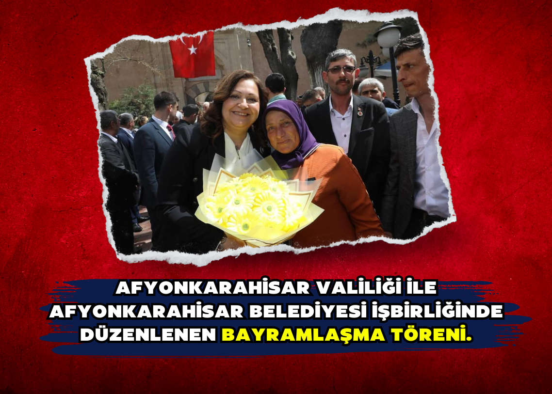 Afyonkarahisar Valiliği ile Afyonkarahisar Belediyesi işbirliğinde düzenlenen bayramlaşma töreni