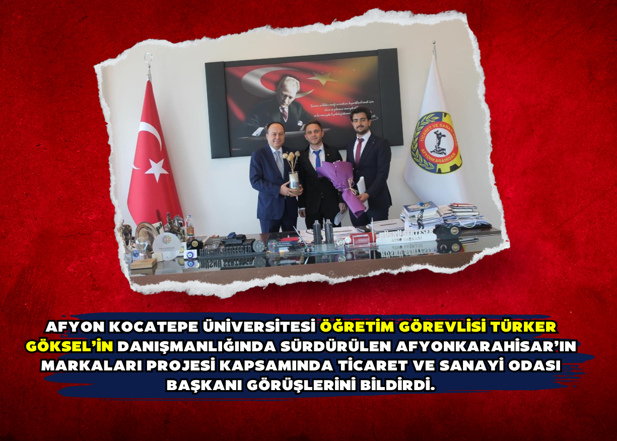 Afyon Kocatepe Üniversitesi öğretim görevlisi Türker Göksel’in danışmanlığında sürdürülen Afyonkarahisar’ın Markaları projesi kapsamında TİCaret ve sanayi odası başkanı görüşlerini bildirdi.