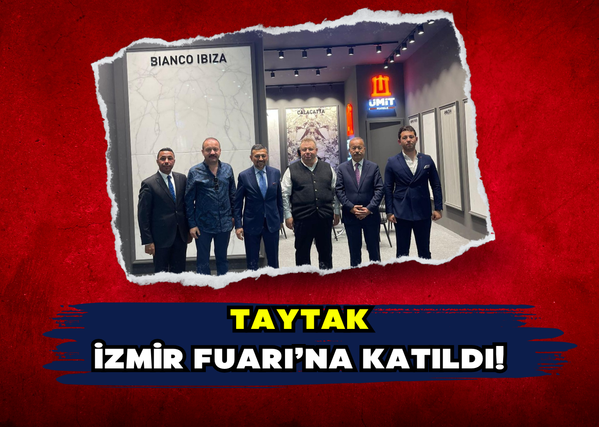 Taytak İzmir Fuarı’na katıldı! 