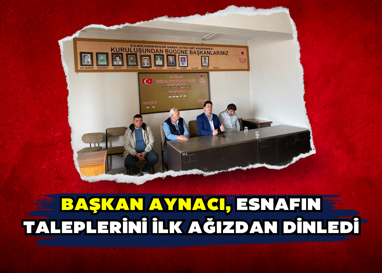 Başkan Aynacı, esnafın taleplerini ilk ağızdan dinledi