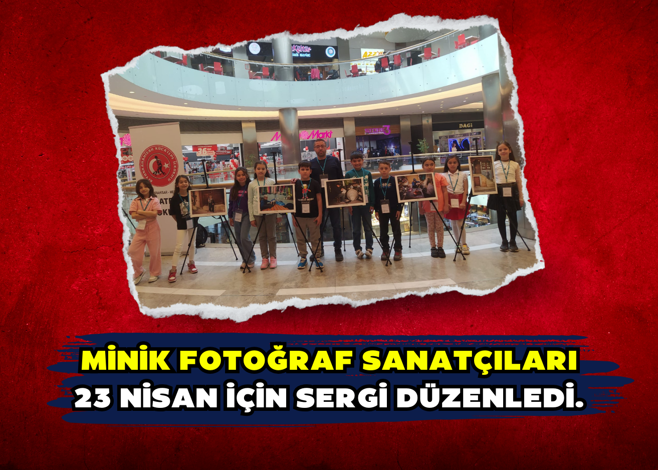 Minik fotoğraf sanatçıları 23 nisan için sergi düzenledi.