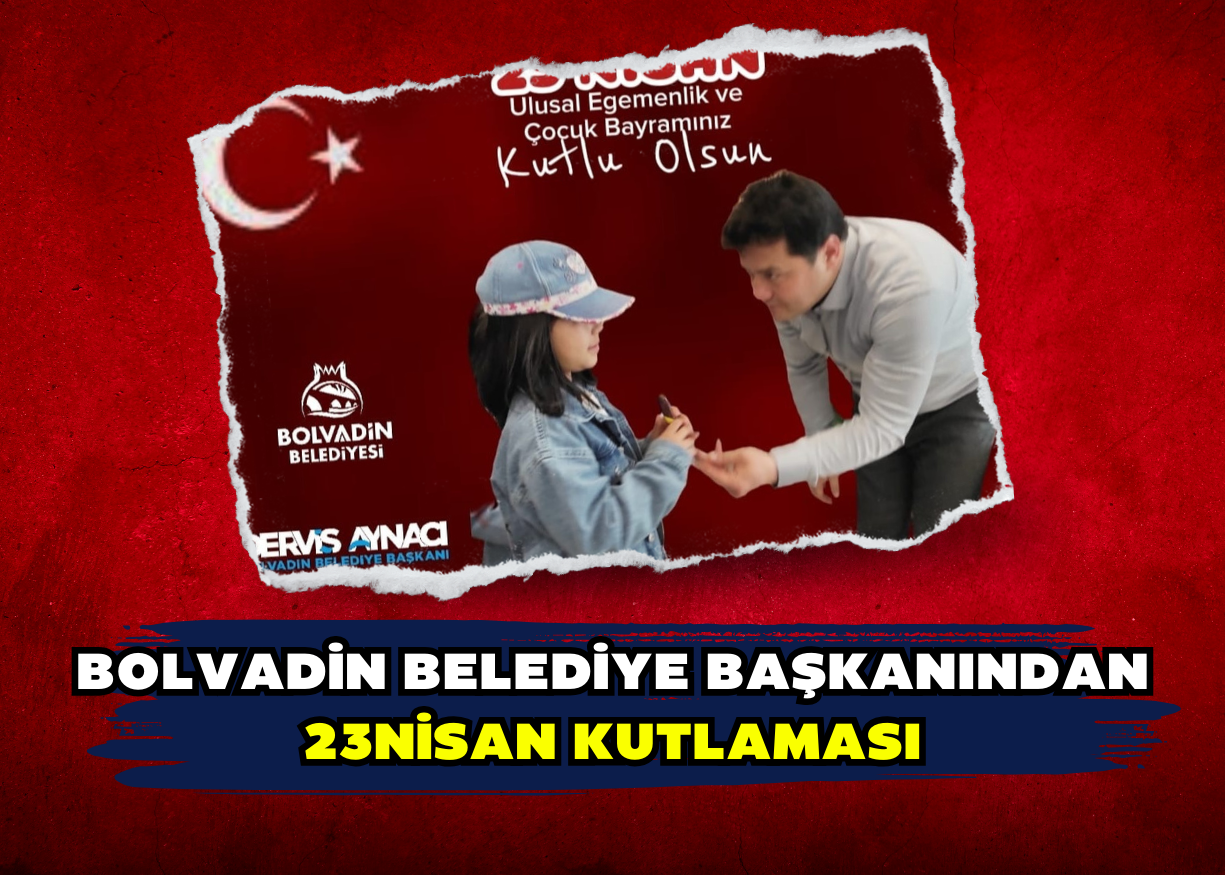 BOLVADİN BELEDİYE BAŞKANINDAN 23NİSAN KUTLAMASI