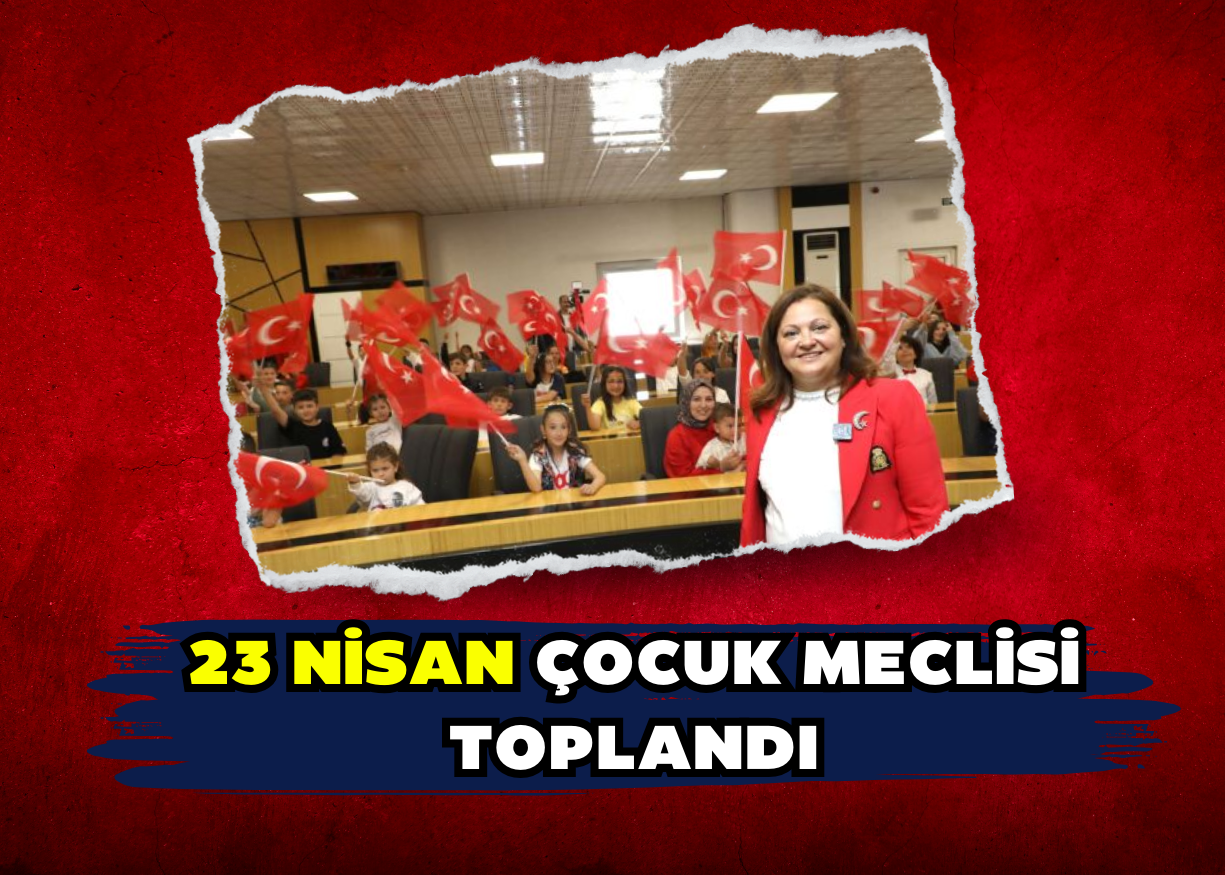 23 NİSAN ÇOCUK MECLİSİ TOPLANDI	