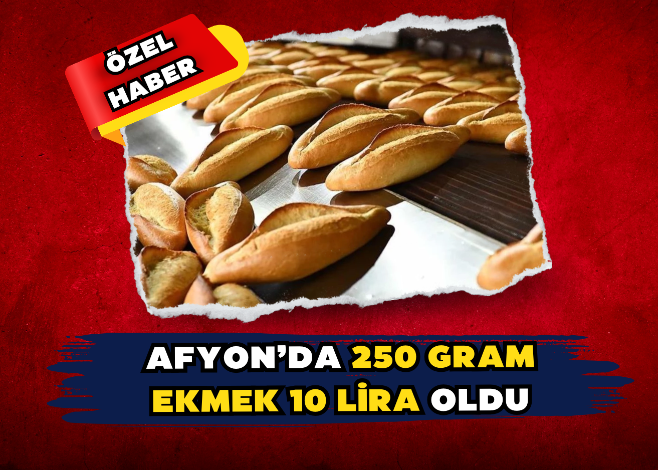 AFYON’DA 250 GRAM EKMEK 10 LİRA OLDU