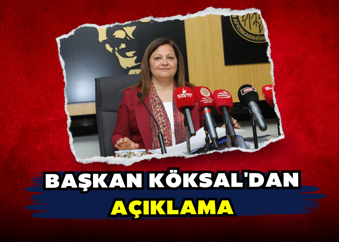 Başkan Köksal'dan Açıklama