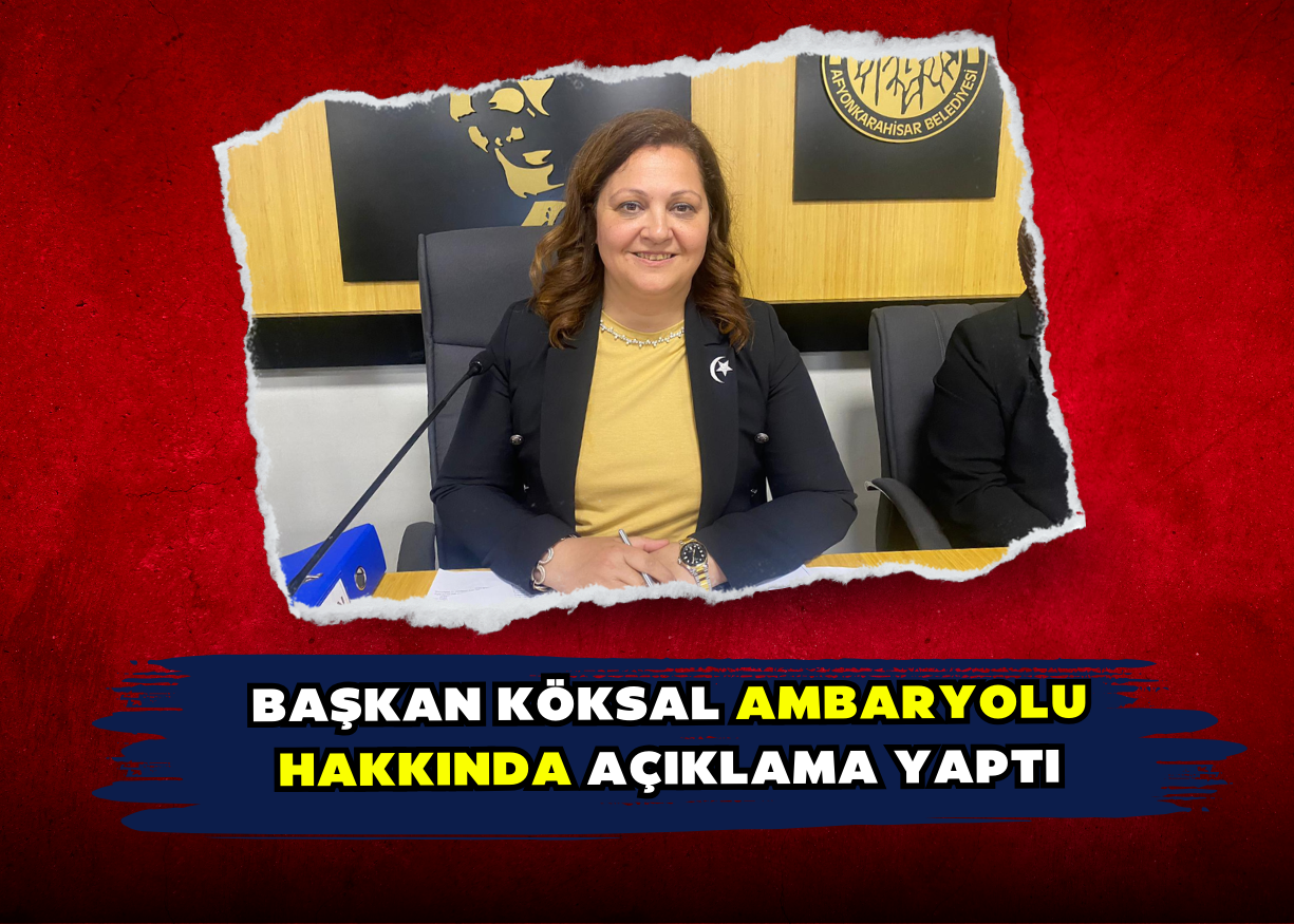 BAŞKAN KÖKSAL Ambaryolu Hakkında Açıklama Yaptı