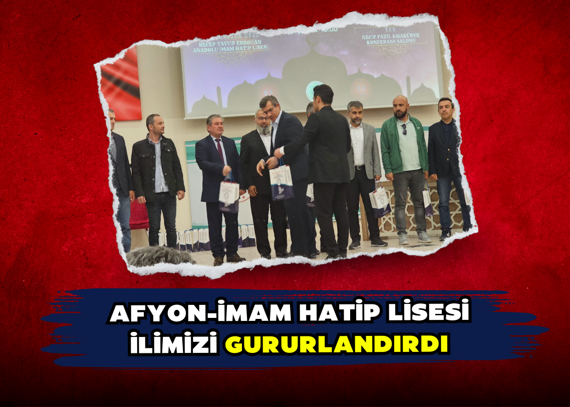 Afyon-İmam Hatip Lisesi ilimizi gururlandırdı