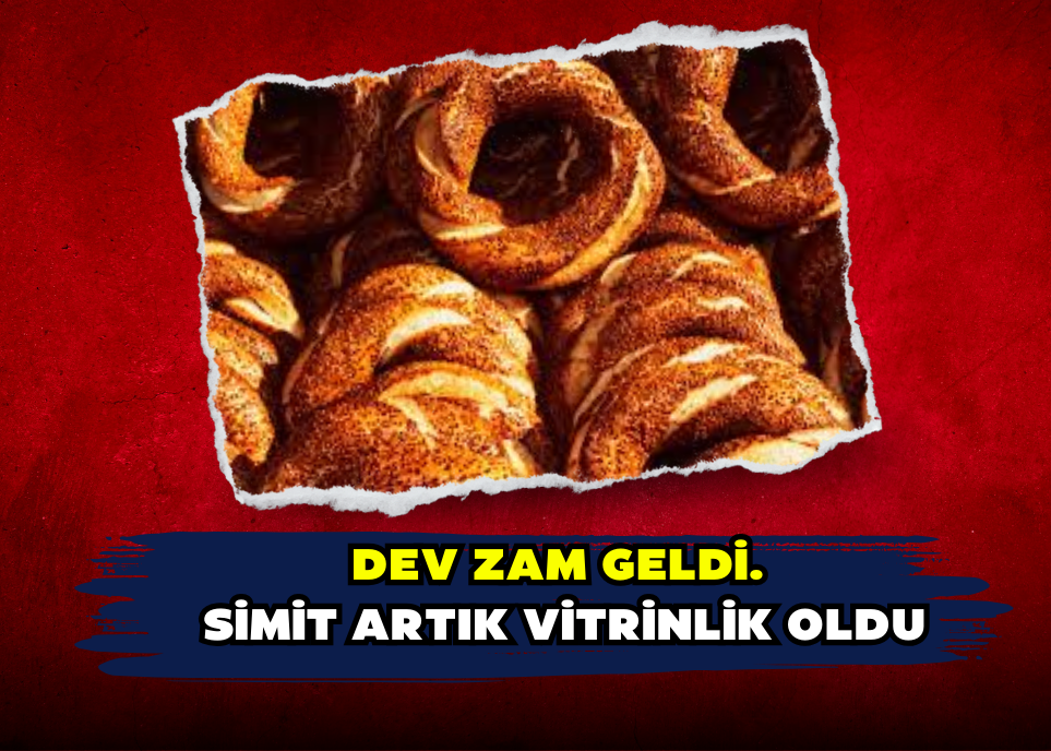 Dev zam geldi. Simit artık vitrinlik oldu