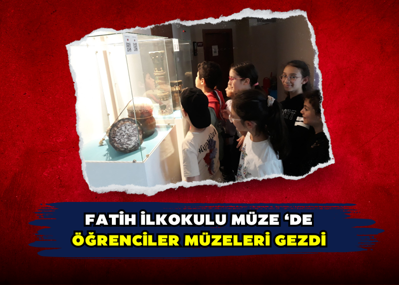 Fatih İlkokulu Müze ‘DE Öğrenciler müzeleri gezdi