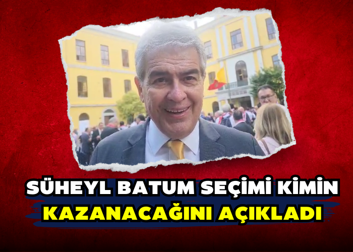 Süheyl Batum seçimi kimin kazanacağını açıkladı