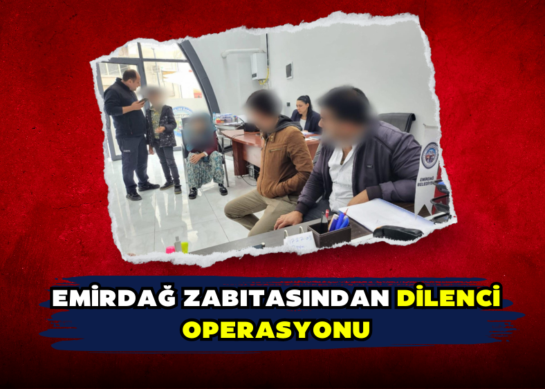 Emirdağ Zabıtasından Dilenci Operasyonu