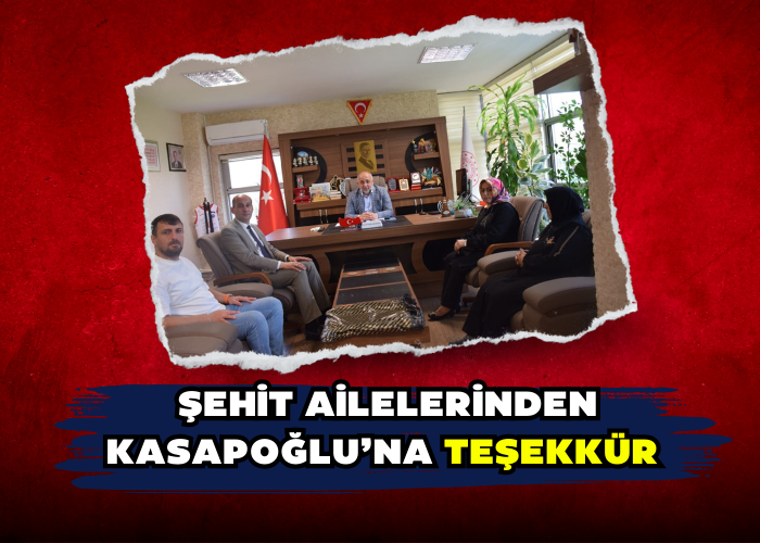 Şehit Ailelerinden Kasapoğlu’na teşekkür 