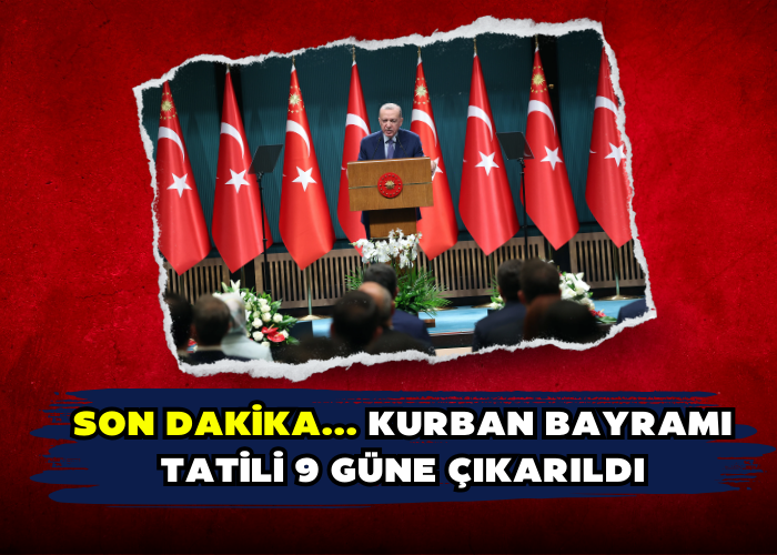 Son dakika... Kurban Bayramı tatili 9 güne çıkarıldı