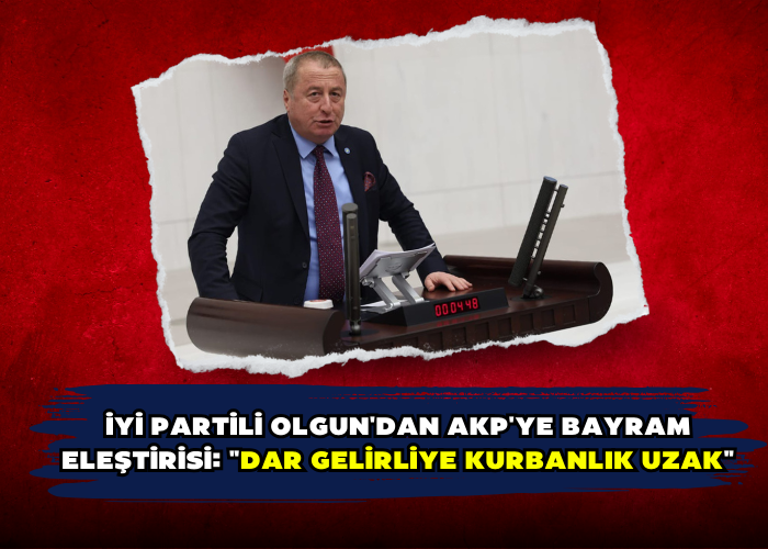 İYİ Partili Olgun'dan AKP'ye Bayram Eleştirisi: 