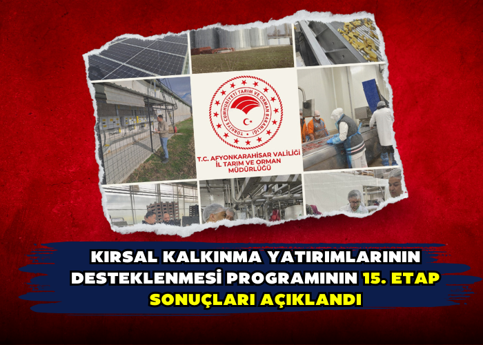 Kırsal Kalkınma Yatırımlarının Desteklenmesi Programının 15. Etap Sonuçları Açıklandı