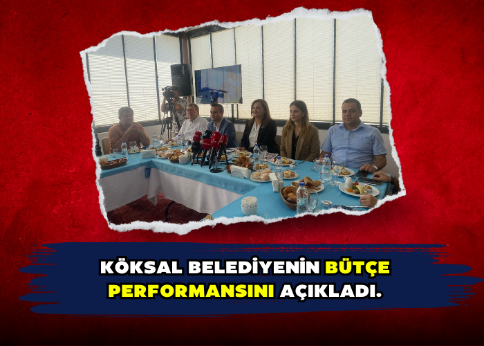 Köksal Belediyenin bütçe performansını açıkladı.