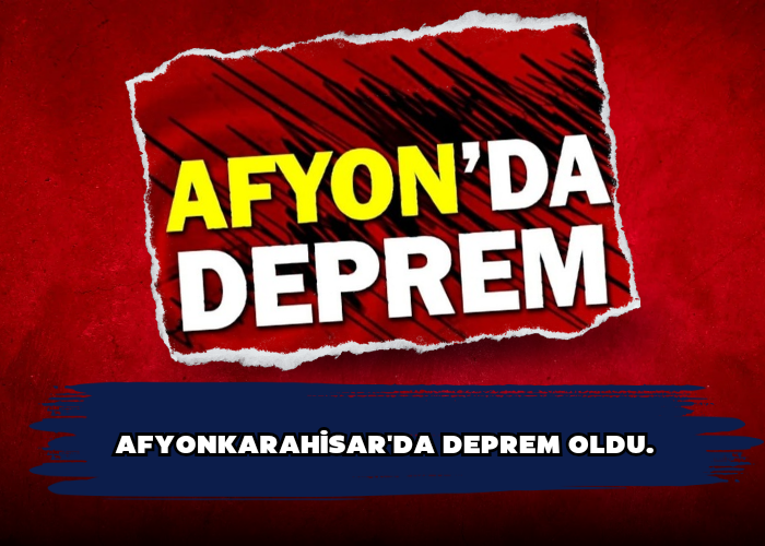 Afyonkarahisar'da deprem oldu