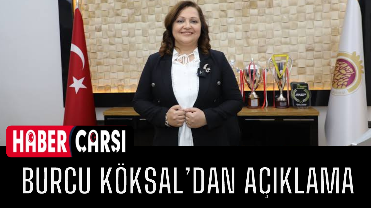 Burcu Köksal’dan Açıklama 