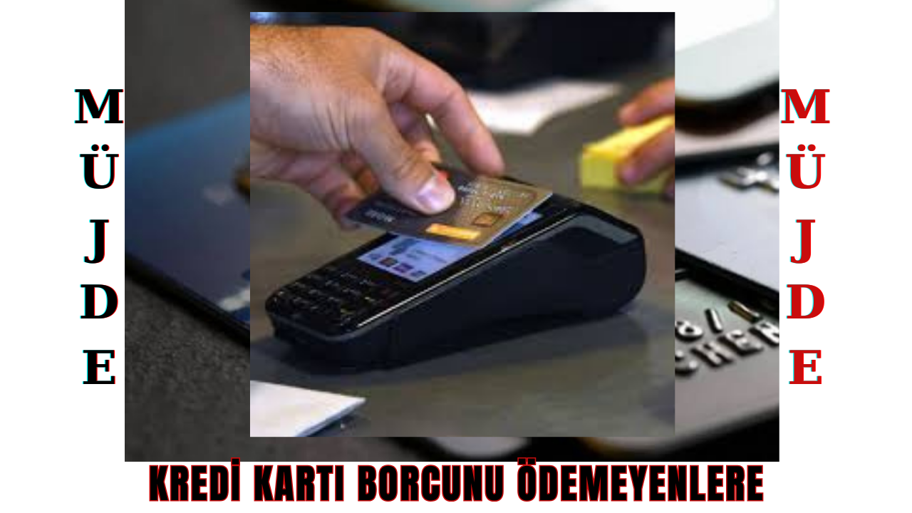 Borcunu Ödemeyenlere Müjde!