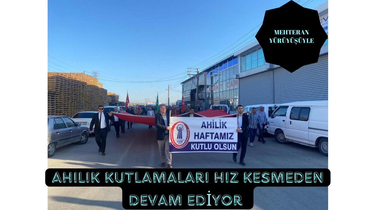 AFYONDA AHİLİK KUTLAMALARI MEHTERAN YÜRÜYÜŞÜYLE HIZ KESMEDEN DEVAM EDİYOR.